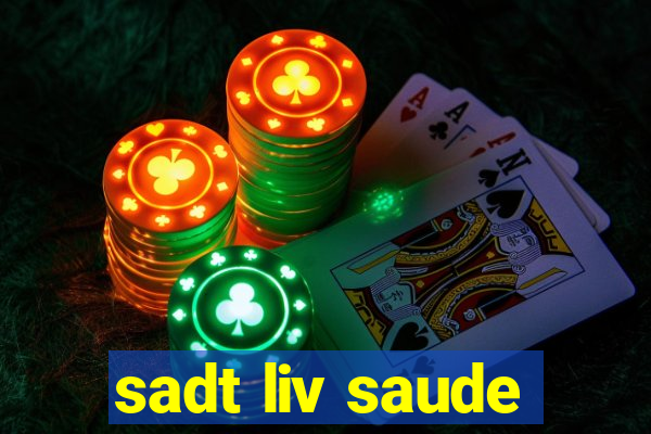 sadt liv saude